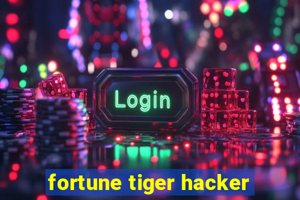 fortune tiger hacker